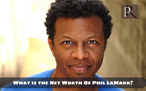 phil lamar|phil lamarr net worth.